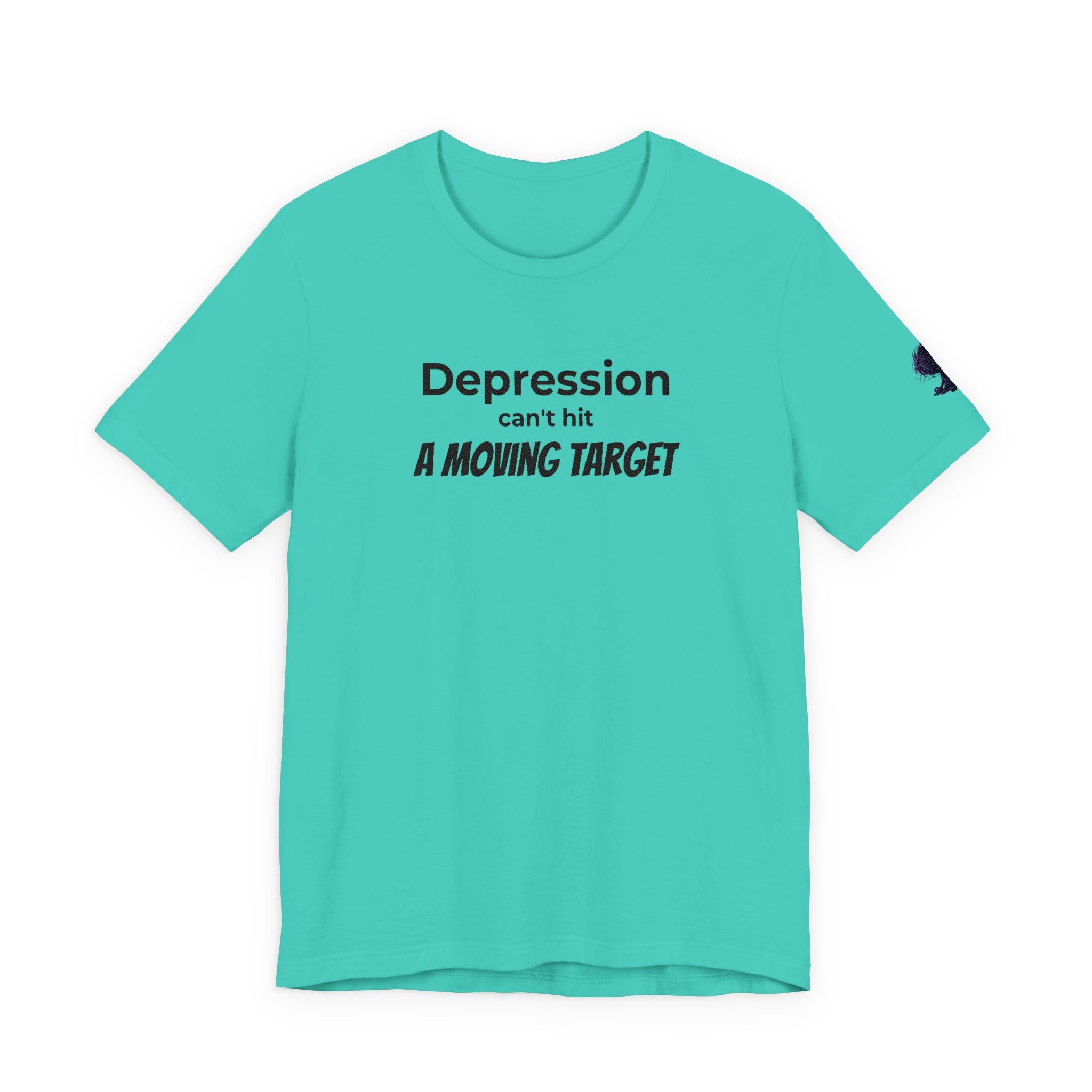 Depression Can't Hit a Moving Target Tee