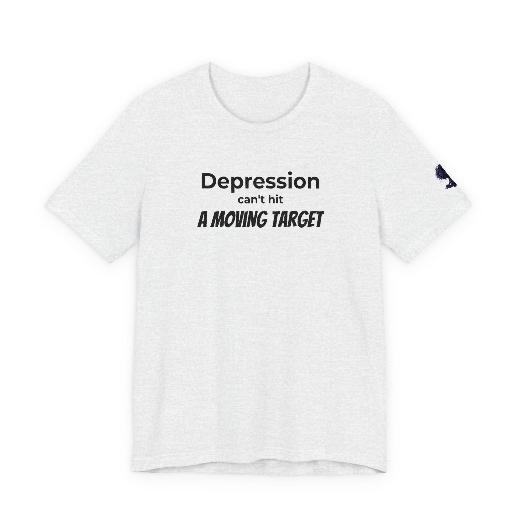 Depression Can't Hit a Moving Target Tee