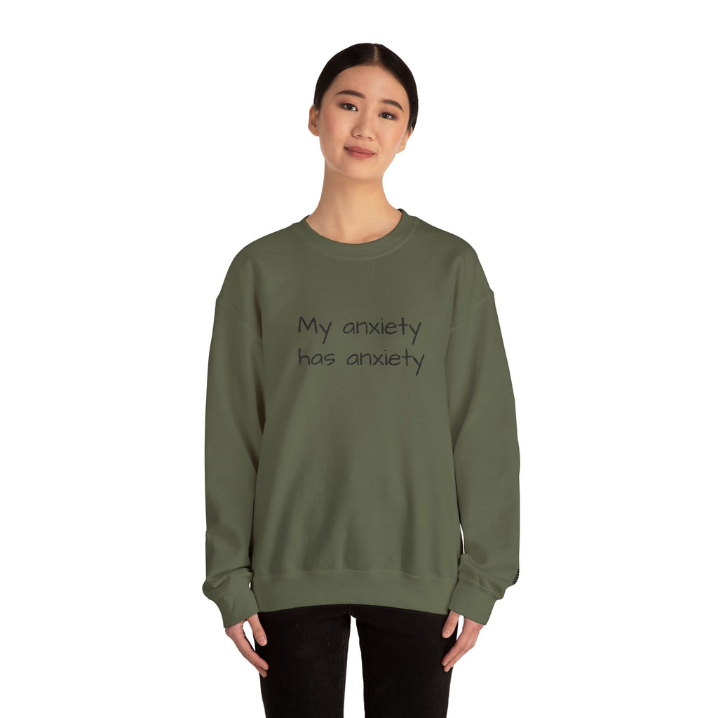 Anxiety Crewneck Sweatshirt – “My anxiety has anxiety” Graphic Pullover