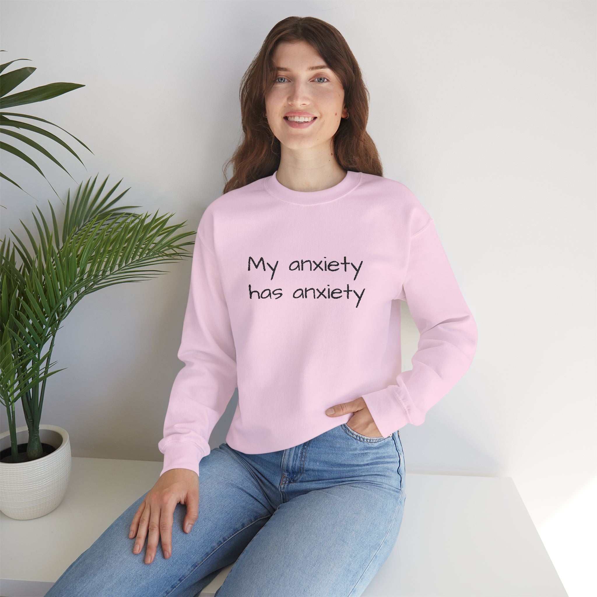 Anxiety Crewneck Sweatshirt – “My anxiety has anxiety” Graphic Pullover