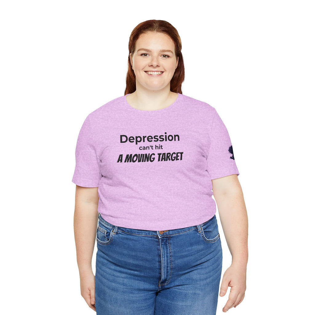 Depression Can't Hit a Moving Target Tee
