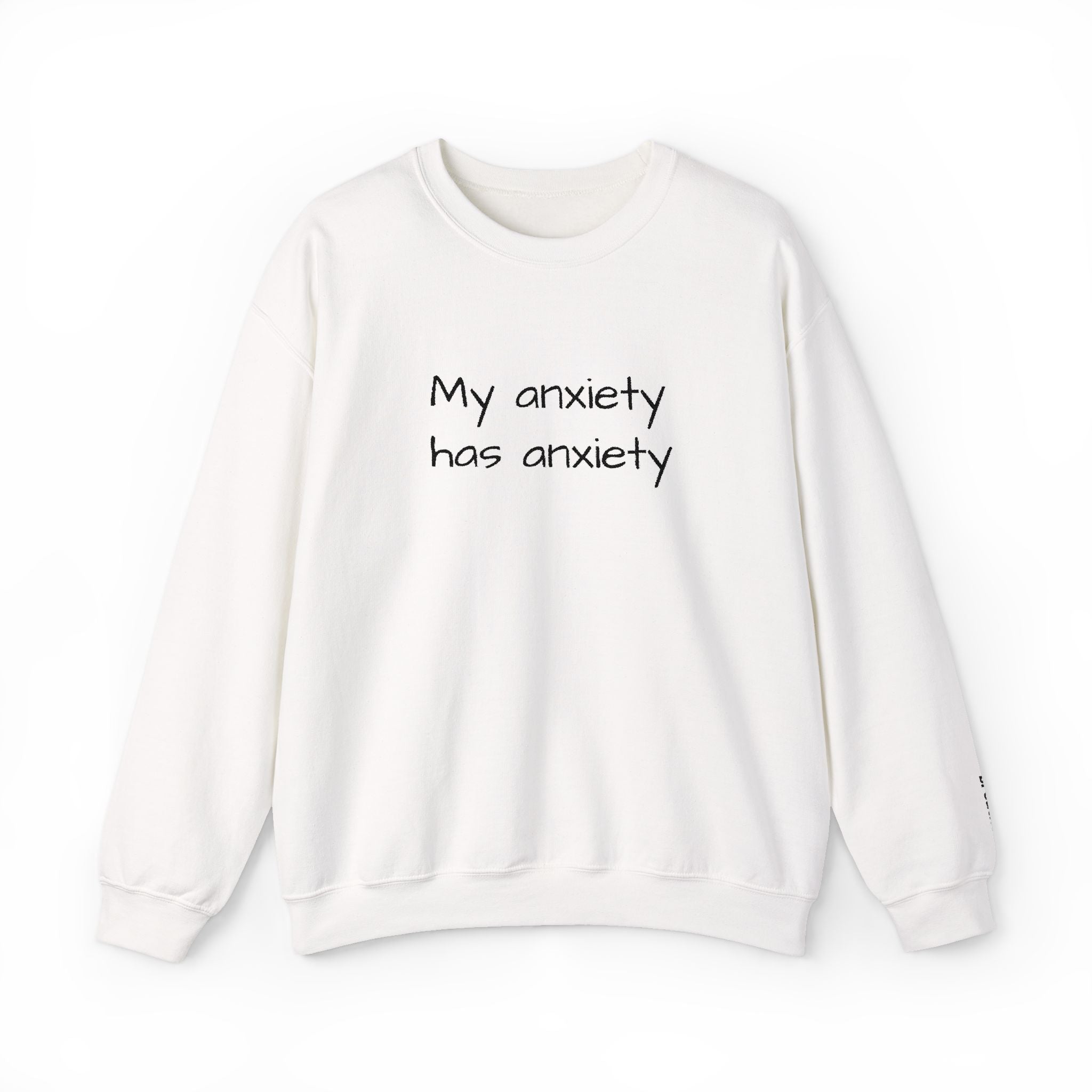 Anxiety Crewneck Sweatshirt – “My anxiety has anxiety” Graphic Pullover