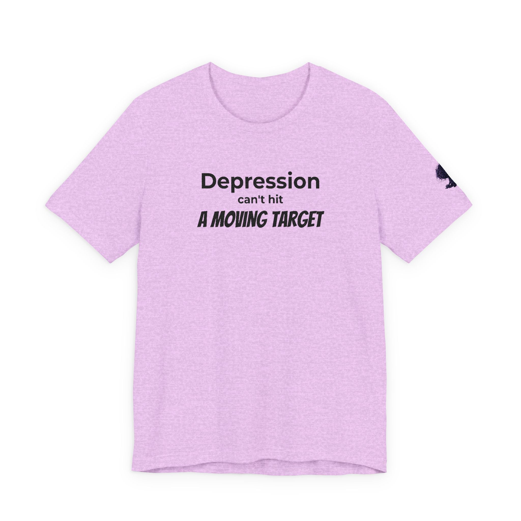 Depression Can't Hit a Moving Target Tee
